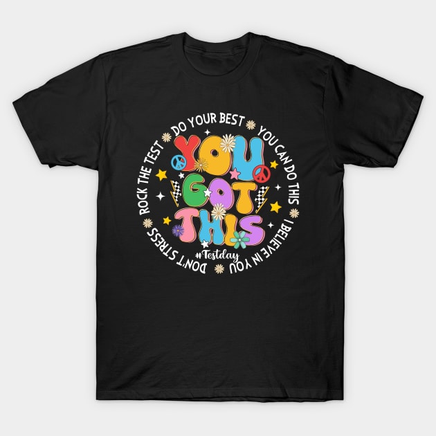 Test Day, Rock The Test, Teacher Testing Day, You Got This T-Shirt by kumikoatara